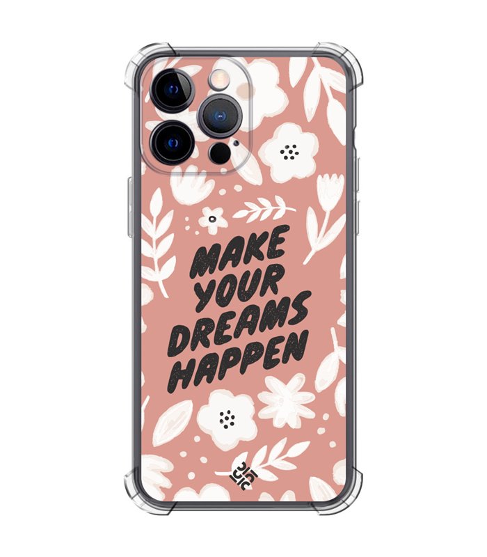 Funda Antigolpe [ iPhone 14 Pro Max ] Dibujo Frases Guays [ Make You Dreams Happen ] Esquina Reforzada 1.5mm Transparente