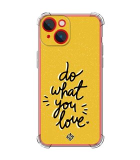 Funda Antigolpe [ iPhone 14 Plus ] Dibujo Frases Guays [ Do What You Love ] Esquina Reforzada Silicona 1.5mm Transparente
