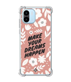 Funda Antigolpe [ Xiaomi Redmi A1 ] Dibujo Frases Guays [ Make You Dreams Happen ] Esquina Reforzada 1.5mm Transparente