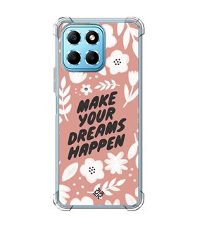 Funda Antigolpe [ Honor X8 5G ] Dibujo Frases Guays [ Make You Dreams Happen ] Esquina Reforzada Silicona 1.5mm Transparente