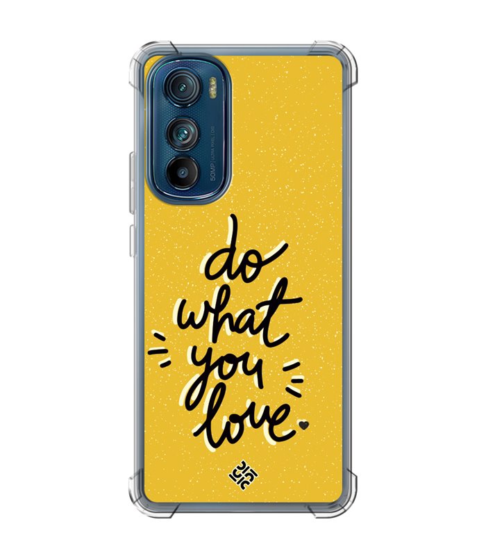 Funda Antigolpe [ Motorola Edge 30 ] Dibujo Frases Guays [ Do What You Love ] Esquina Reforzada Silicona 1.5mm