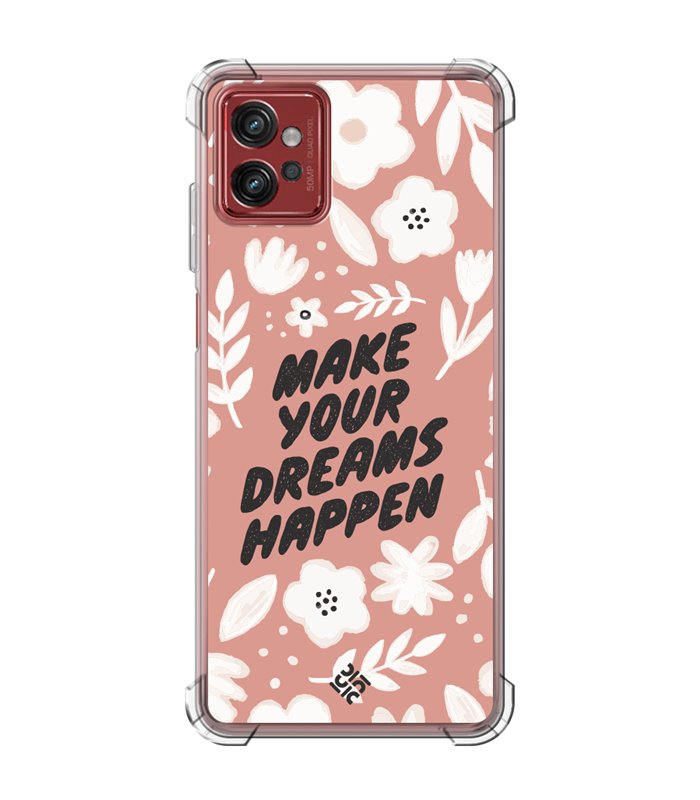 Funda Antigolpe [ Motorola Moto G32 ] Dibujo Frases Guays [ Make You Dreams Happen ] Esquina Reforzada 1.5mm Transparente