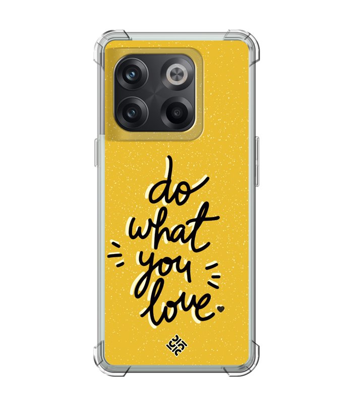 Funda Antigolpe [ OnePlus 10T ] Dibujo Frases Guays [ Do What You Love ] Esquina Reforzada Silicona 1.5mm