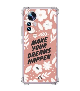 Funda Antigolpe [ Xiaomi 12T - 12T Pro ] Dibujo Frases Guays [ Make You Dreams Happen ] Esquina Reforzada 1.5mm Transparente