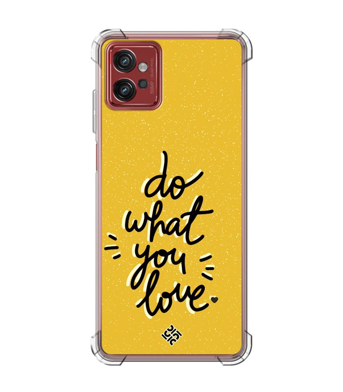 Funda Antigolpe [ Motorola Moto G32 ] Dibujo Frases Guays [ Do What You Love ] Esquina Reforzada Silicona 1.5mm