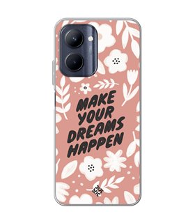 Funda para [ Realme C33 ] Dibujo Frases Guays [ Make You Dreams Happen ] de Silicona Flexible para Smartphone