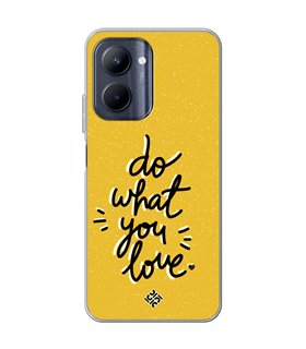 Funda para [ Realme C33 ] Dibujo Frases Guays [ Do What You Love ] de Silicona Flexible para Smartphone