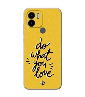 Funda para [ Xiaomi Redmi A1 Plus ] Dibujo Frases Guays [ Do What You Love ] de Silicona Flexible para Smartphone