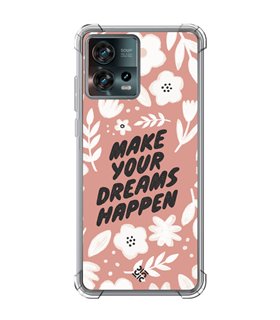 Funda Antigolpe [ Motorola Edge 30 Fusion ] Dibujo Frases Guays [ Make You Dreams Happen ] Esquina Reforzada 1.5mm
