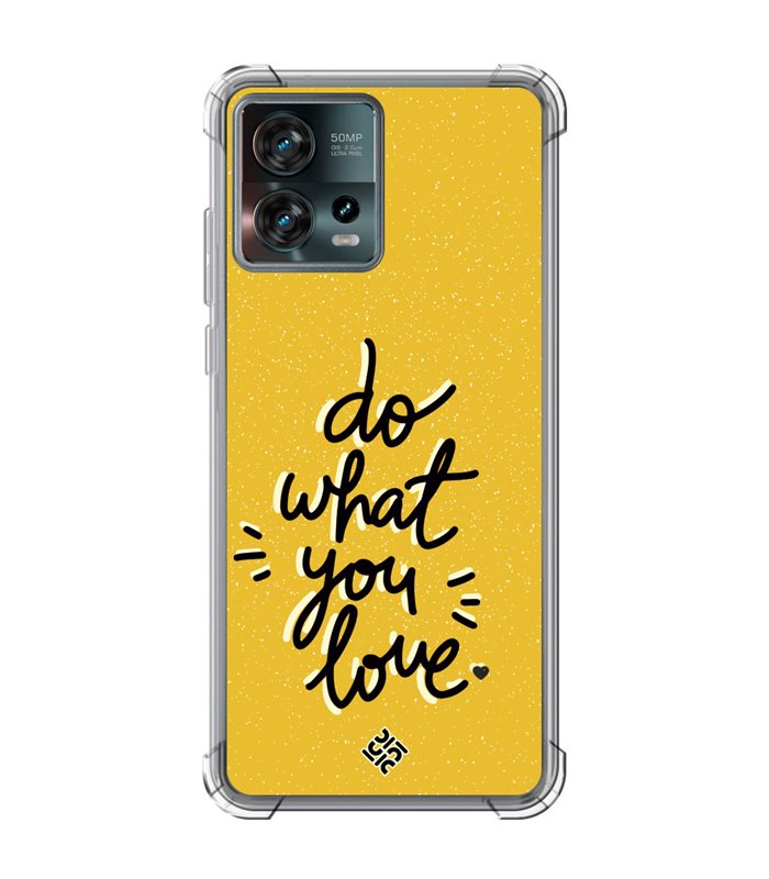 Funda Antigolpe [ Motorola Edge 30 Fusion ] Dibujo Frases Guays [ Do What You Love ] Esquina Reforzada Silicona 1.5mm