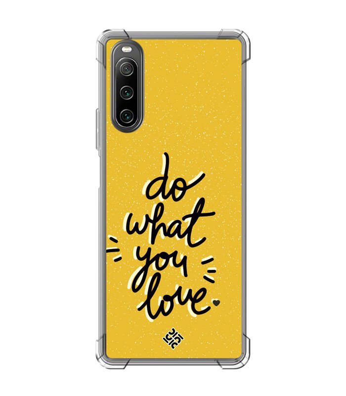 Funda Antigolpe [ Sony Xperia 10 IV ] Dibujo Frases Guays [ Do What You Love ] Esquina Reforzada Silicona 1.5mm