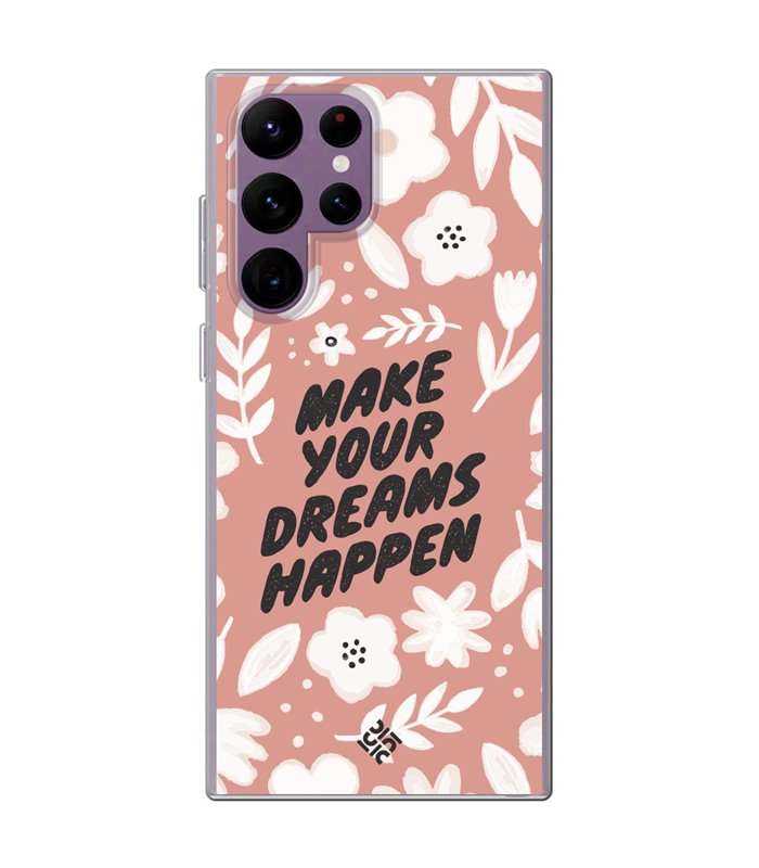 Funda para [ Samsung Galaxy S23 Ultra ] Dibujo Frases Guays [ Make You Dreams Happen ] de Silicona Flexible