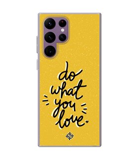 Funda para [ Samsung Galaxy S23 Ultra ] Dibujo Frases Guays [ Do What You Love ] de Silicona Flexible para Smartphone