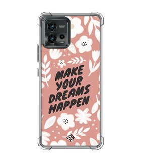 Funda Antigolpe [ Motorola Moto G72 ] Dibujo Frases Guays [ Make You Dreams Happen ] Esquina Reforzada 1.5mm