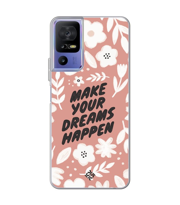 Funda para [ TCL 40 SE ] Dibujo Frases Guays [ Make You Dreams Happen ] de Silicona Flexible para Smartphone