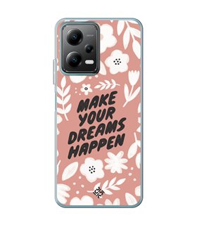 Funda para [ POCO X5 5G ] Dibujo Frases Guays [ Make You Dreams Happen ] de Silicona Flexible