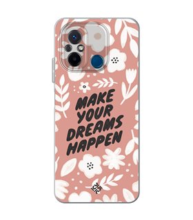 Funda para [ Xiaomi Redmi 12C ] Dibujo Frases Guays [ Make You Dreams Happen ] de Silicona Flexible