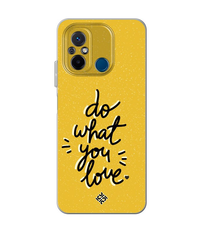 Funda para [ Xiaomi Redmi 12C ] Dibujo Frases Guays [ Do What You Love ] de Silicona Flexible para Smartphone