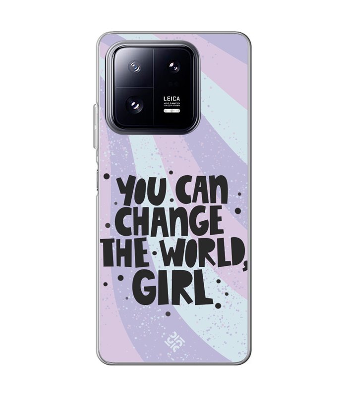 Funda para [ Xiaomi 13 Pro ] Dibujo Frases Guays [ You Can Change The World Girl ] de Silicona Flexible 