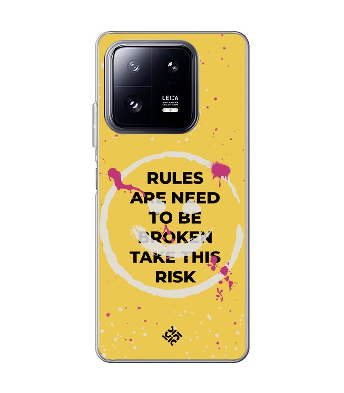 Funda para [ Xiaomi 13 Pro ] Dibujo Frases Guays [ Smile - Rules Are Need  To Be Broken Take This Risk ] 