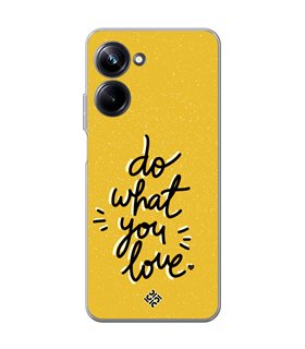 Funda para [ Realme 10 Pro ] Dibujo Frases Guays [ Do What You Love ] de Silicona Flexible para Smartphone