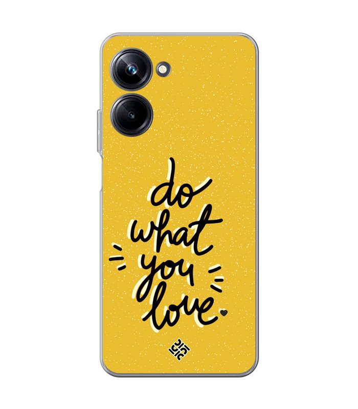 Funda para [ Realme 10 Pro ] Dibujo Frases Guays [ Do What You Love ] de Silicona Flexible para Smartphone