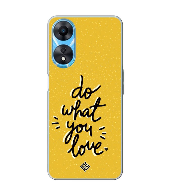 Funda para [ OPPO A78 5G ] Dibujo Frases Guays [ Do What You Love ] de Silicona Flexible para Smartphone