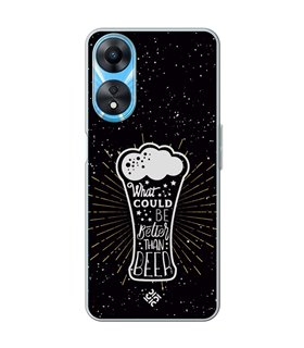 Funda para [ OPPO A78 5G ] Dibujo Auténtico [ What Could  Be Better Than Beer ] de Silicona Flexible