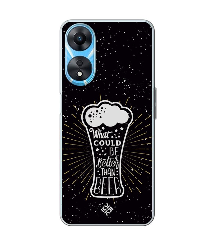 Funda para [ OPPO A78 5G ] Dibujo Auténtico [ What Could  Be Better Than Beer ] de Silicona Flexible