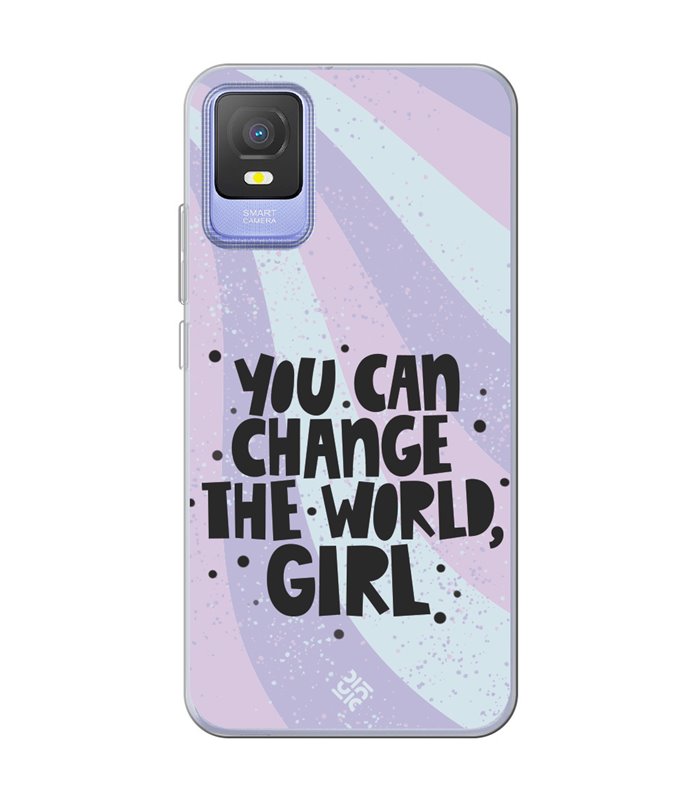 Funda para [ TCL 403 ] Dibujo Frases Guays [ You Can Change The World Girl ] de Silicona Flexible 