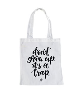 Bolsa de tela Blanca con Don't grow up, It is a trap | Tote Bag Frases
